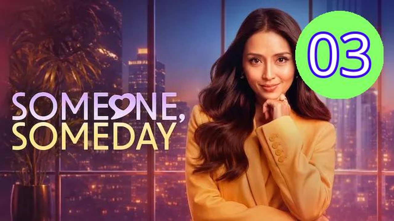 Someone Someday 2026 Episode 3 Engsub