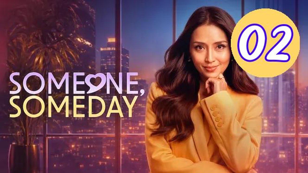 Someone Someday 2026 Episode 2 Engsub