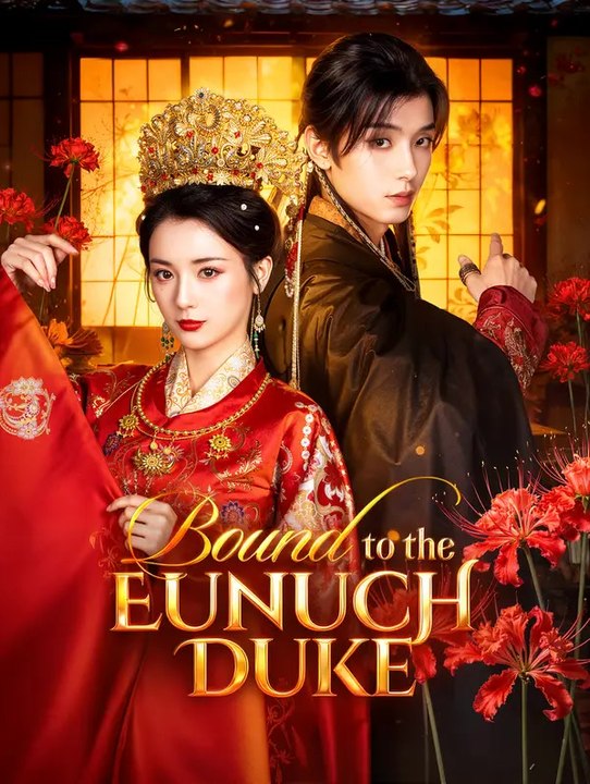 Bound to the Eunuch Duke(Dubbed) | Komplette Serie | Short Drama Deutsch