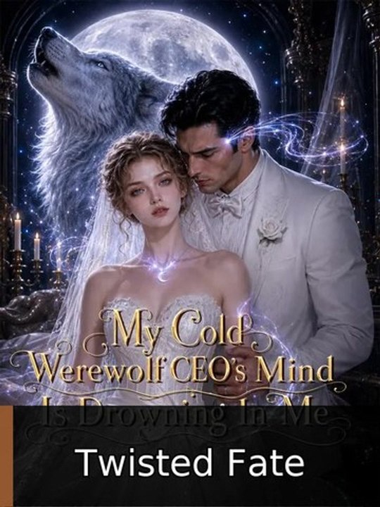 My Cold Werewolf CEO's Mind Is Drowning In Me EP Twisted Fate