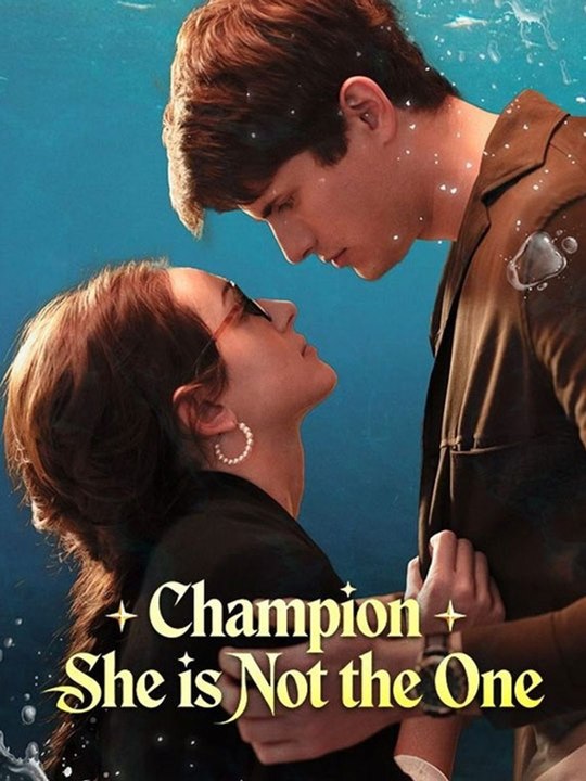 Champion, She is Not the One - Full - NEW - 🔥🔥🔥FULL MOVIES ENGLISH SUB 2026