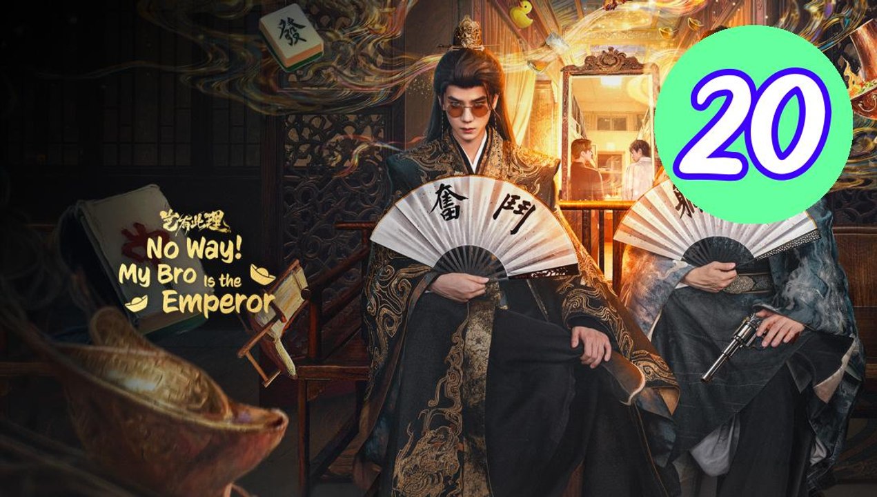No Way My Bro Is the Emperor 2 Episode 20 Engsub