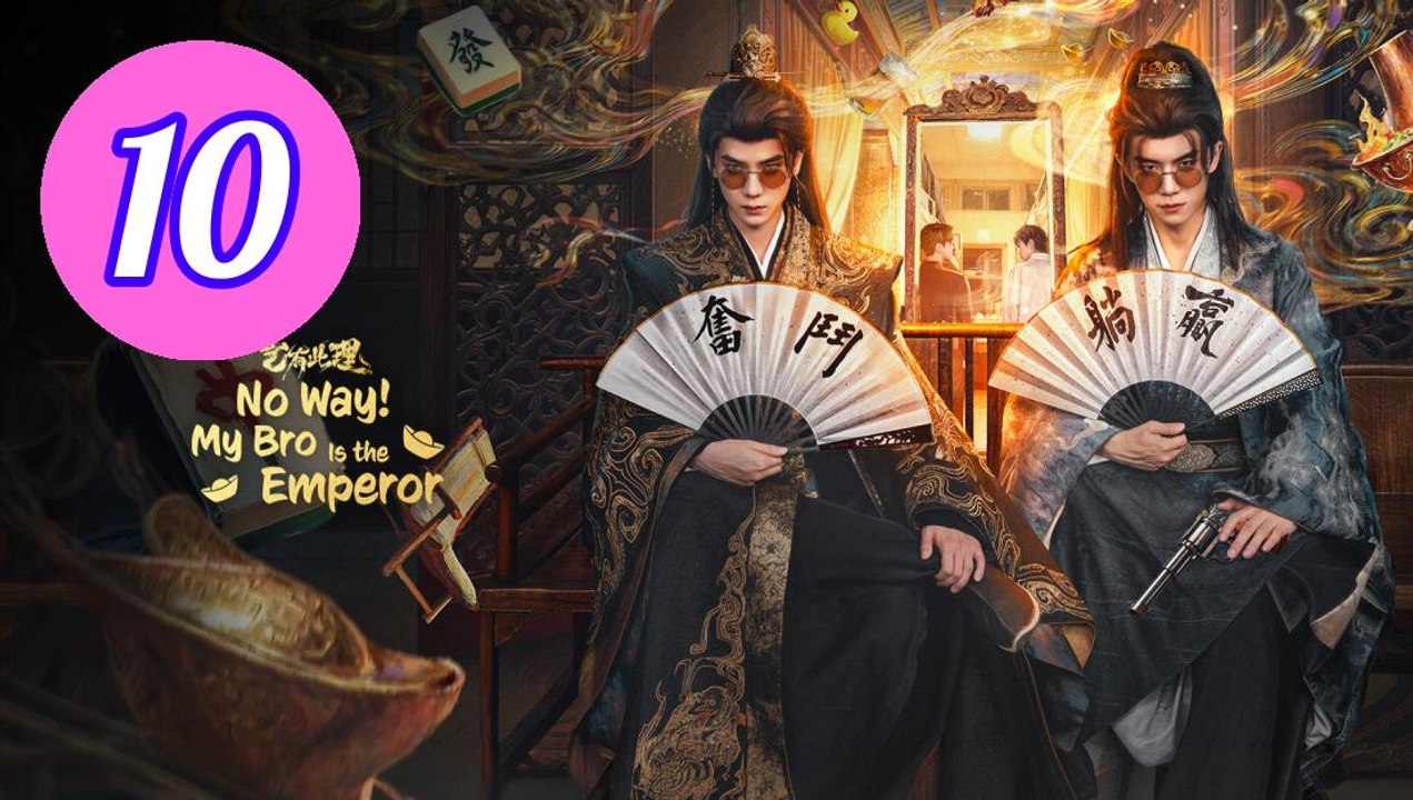 No Way My Bro Is the Emperor 2 Episode 10 Engsub