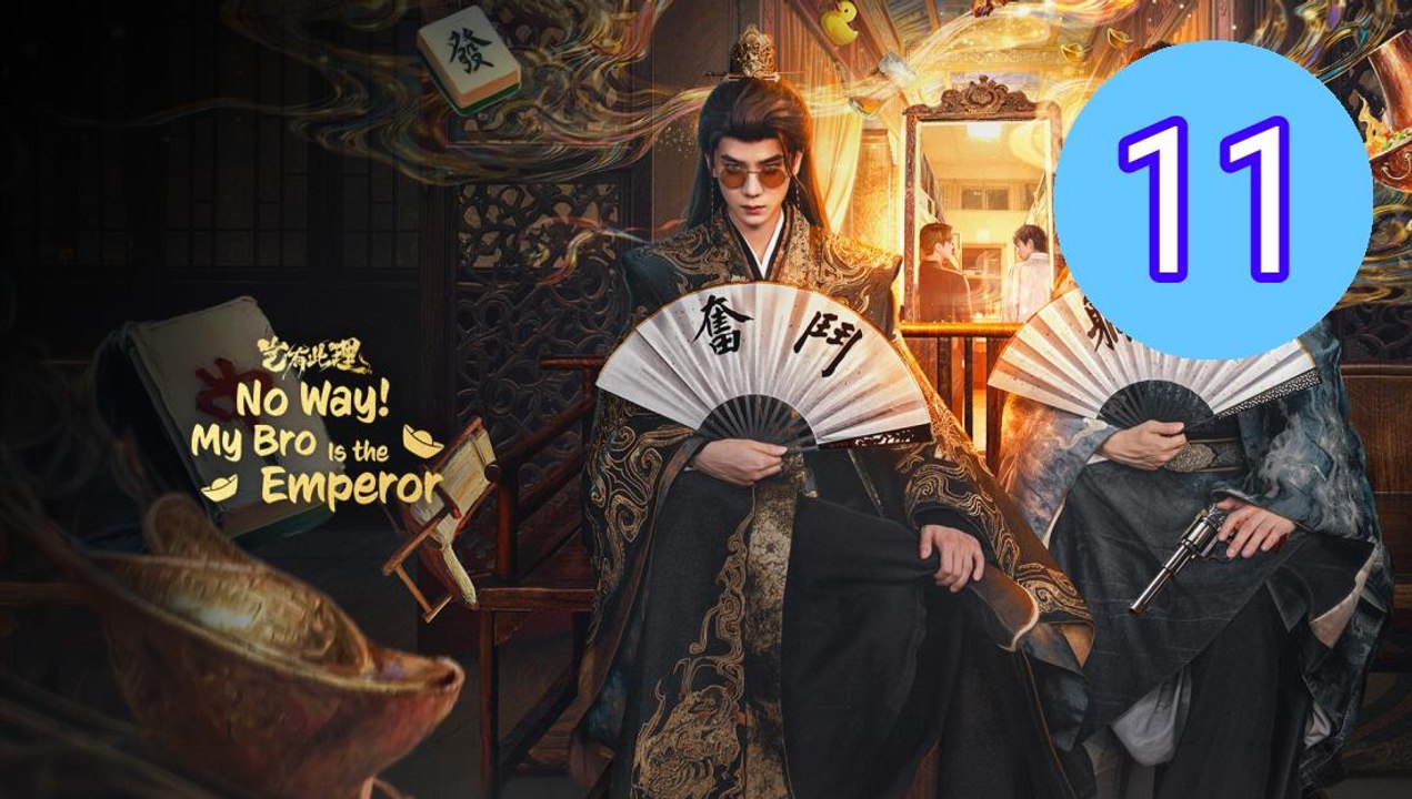 No Way My Bro Is the Emperor 2 Episode 11 Engsub