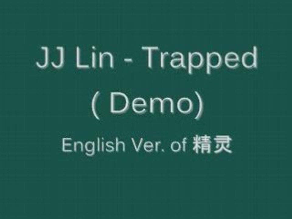 JJ Lin - Trapped Demo Song
