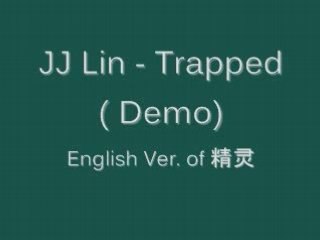 JJ Lin - Trapped Demo Song