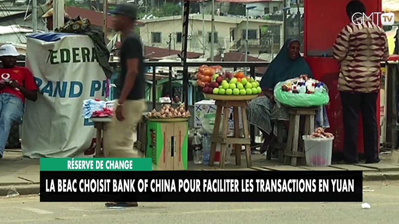 [#Reportage] Réserve de change : la BEAC choisit Bank of China pour faciliter les transactions en Yuan