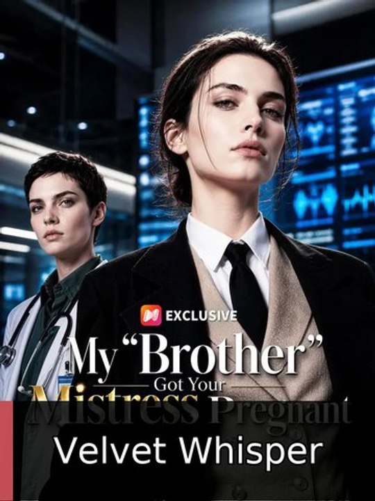 My “Brother” Got Your Mistress Pregnant | Velvet Whisper