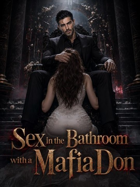 Sex in the Bathroom with a Mafia Don - Full