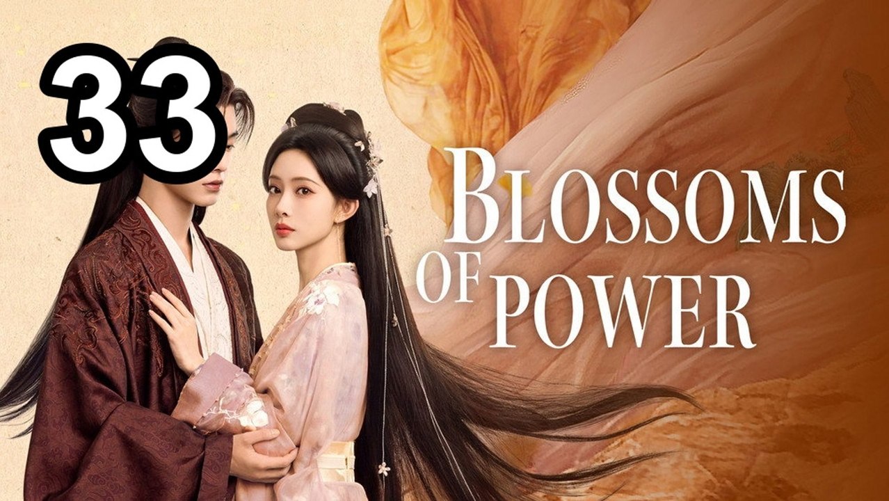 Blossoms Of Power - Episode 33 English Sub | Asian TV