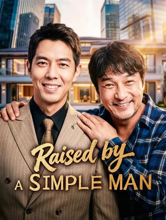 Raised by a Simple Man | Full Series | Short Drama English