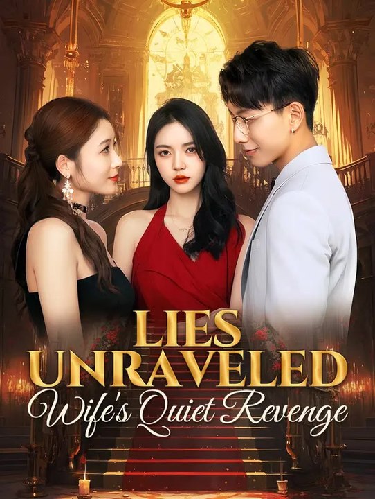 Lies Unraveled: Wife's Quiet Revenge | Full Series | Short Drama English