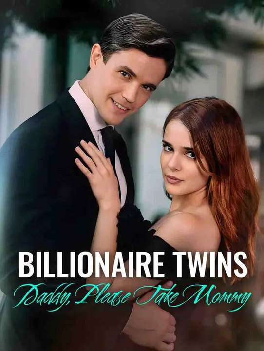 BILLIONAIRE TWINS: DADDY, PLEASE TAKE MOMMY | Full Series | Short Drama English