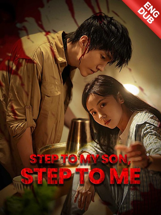 [ENG DUB] Step to My Son, Step to Me | Full Series (58 eps) HD