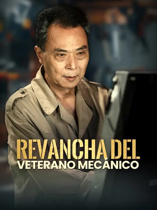 Revancha del veterano mecánico | Serie Completa | Short Drama Español