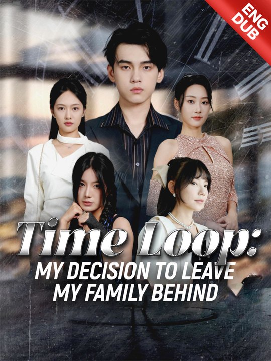 [ENG DUB] Time Loop: My Decision to Leave My Family Behind | Full Series (70 eps) HD