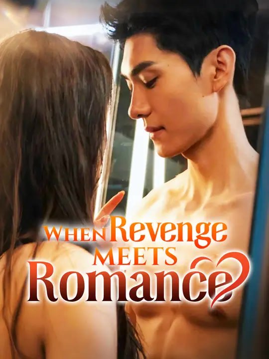 When Revenge Meets Romance | Full Series | Short Drama English