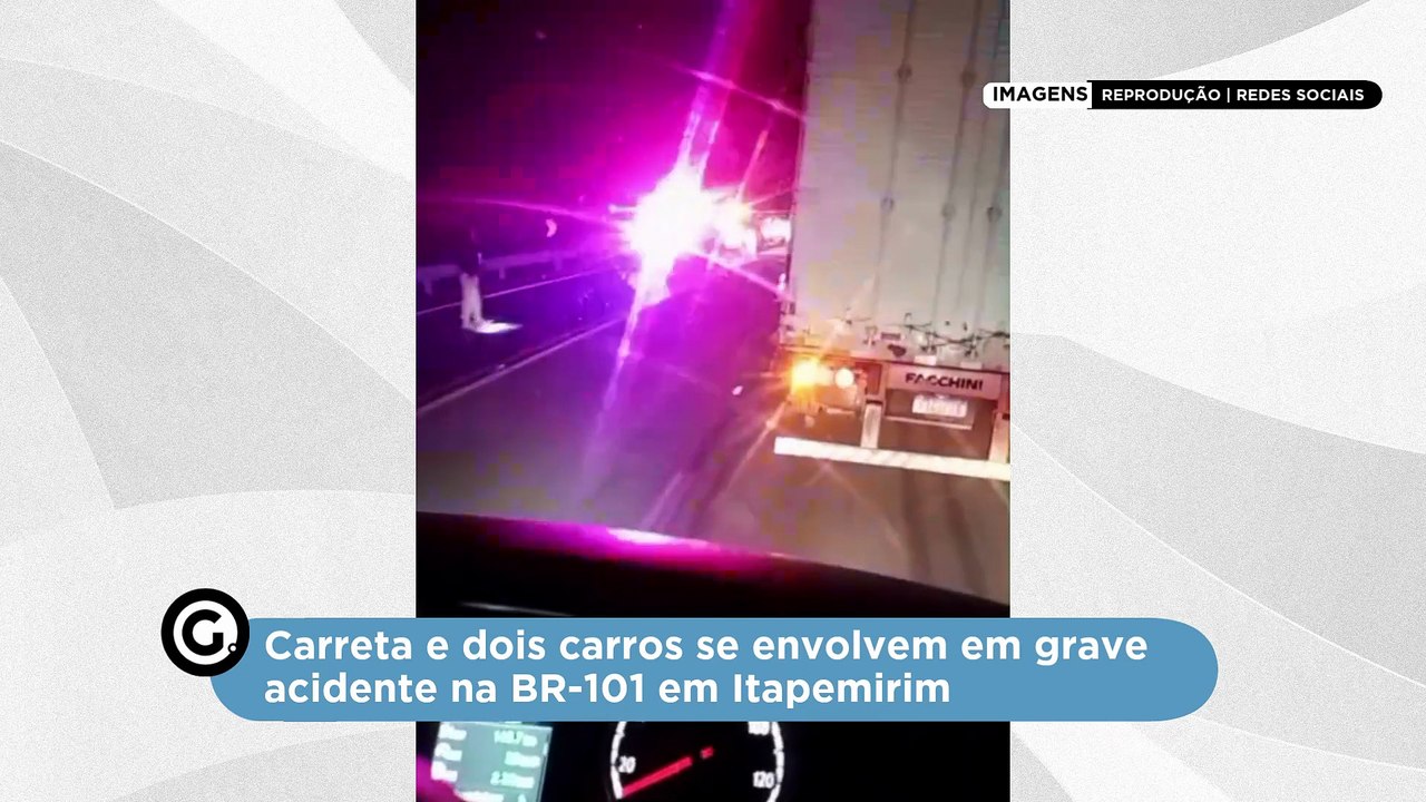 Carreta e dois carros se envolvem em grave acidente na BR-101 em Itapemirim