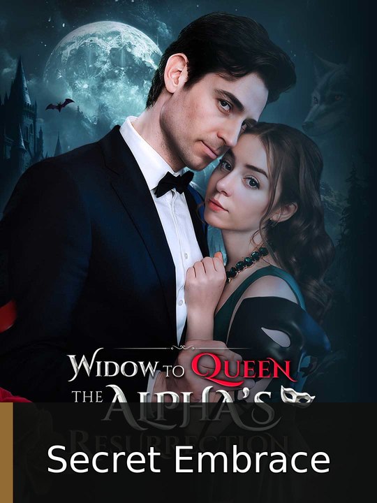 Widow to Queen: The Alpha's Resurrection Secret Embrace
