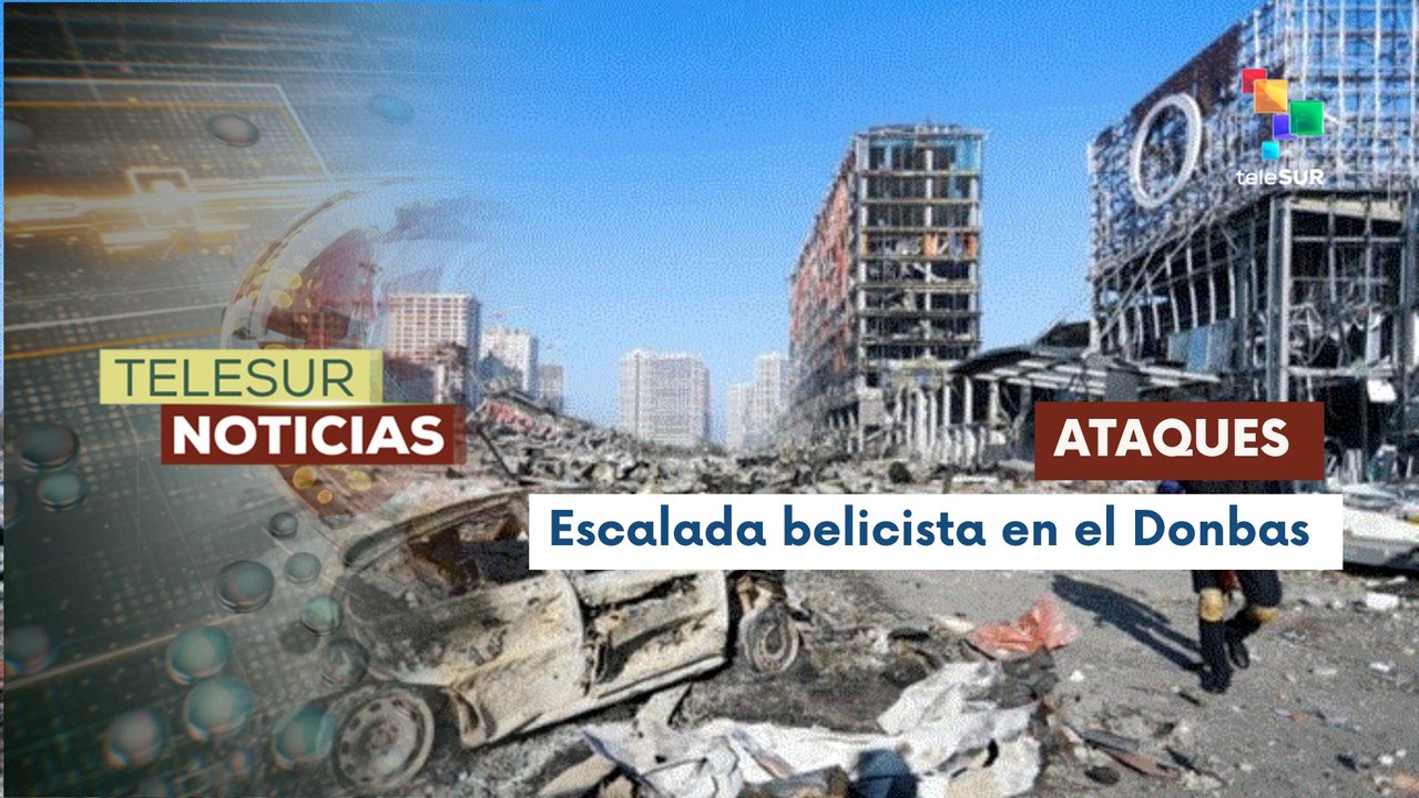 Ucrania intensifica sus ataques al Donbas