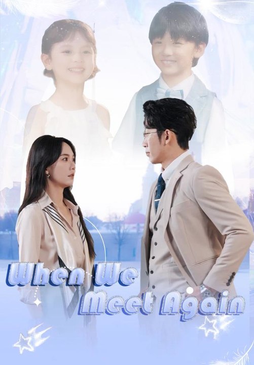 When We Meet Again | Full Series | Short Drama English