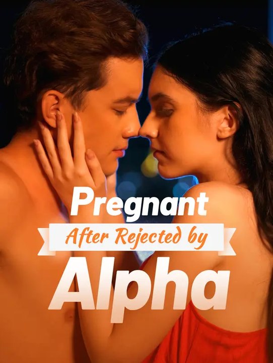 Pregnant After Rejected by Alpha | Full Series | Short Drama English