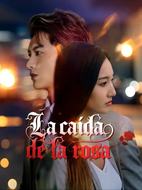La caída de la rosa | Serie Completa | Short Drama Español