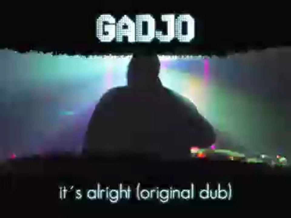 Gadjo - It´s Alright (Original Dub)