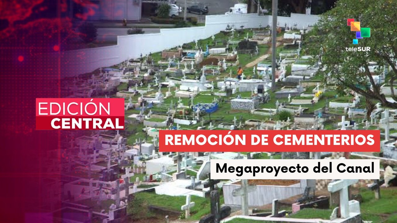Panamá remueve cementerios para megaproyecto del Canal