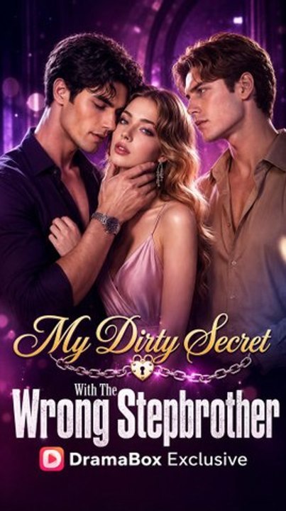 My Dirty Secret With The Wrong Stepbrother | ENGSUB | Full Episode, Romantic Drama, Short Movie #ADB