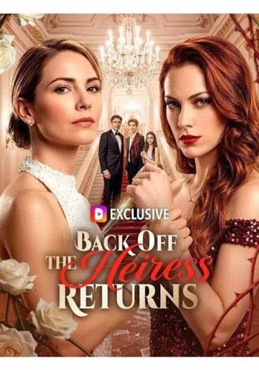 Back Off The Heiress Returns 🧡🍏 🔥 (2026) - FULL ENGSUB | Reelshort Hot HD