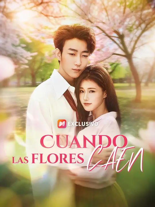 Cuando las flores caen | Serie Completa | Short Drama Español