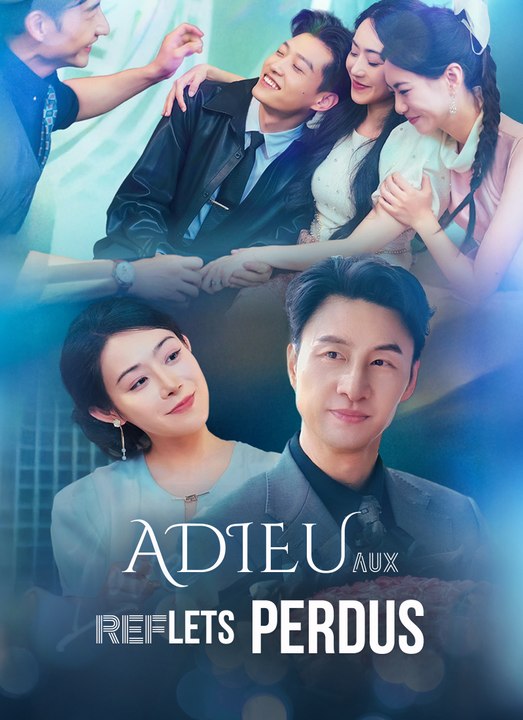 Adieu aux Reflets Perdus | Full 63 Eps SD Drama 2026