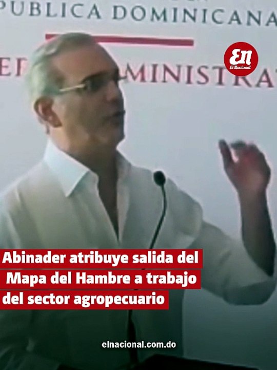 Abinader atribuye salida del Mapa del Hambre a trabajo del sector agropecuario