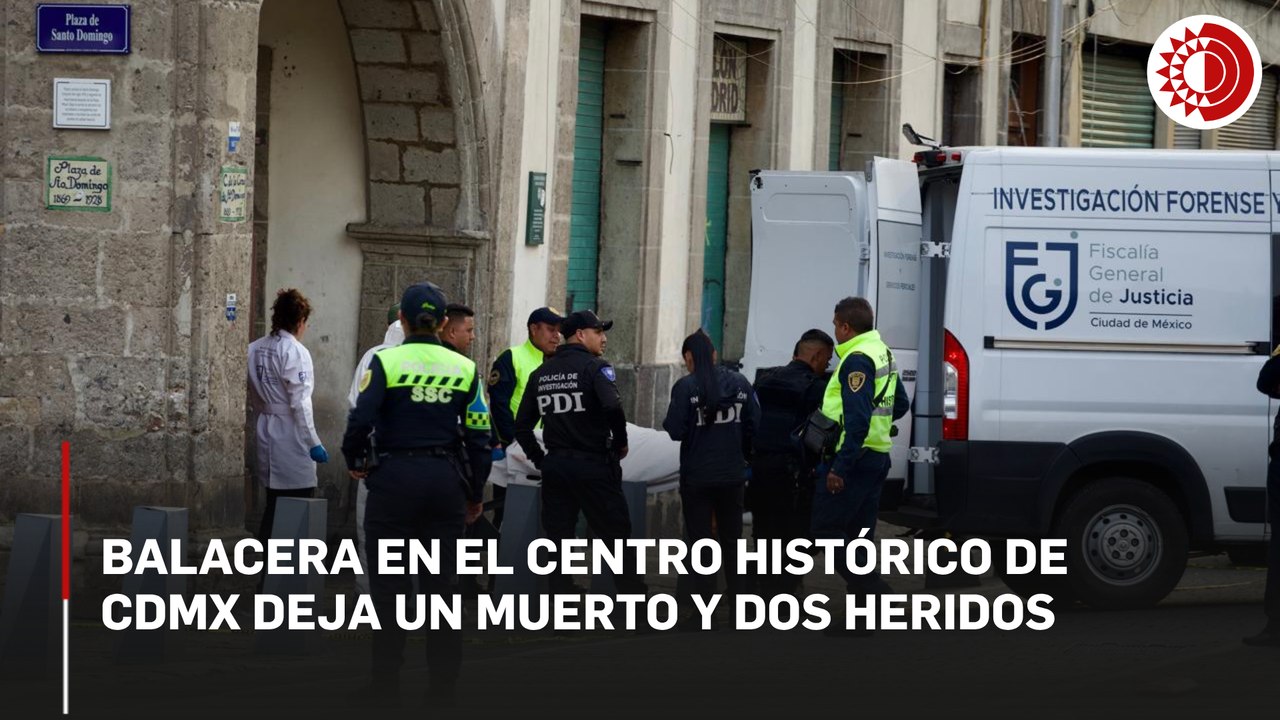 Balacera en el Centro Histórico de CDMX deja un muerto y dos heridos