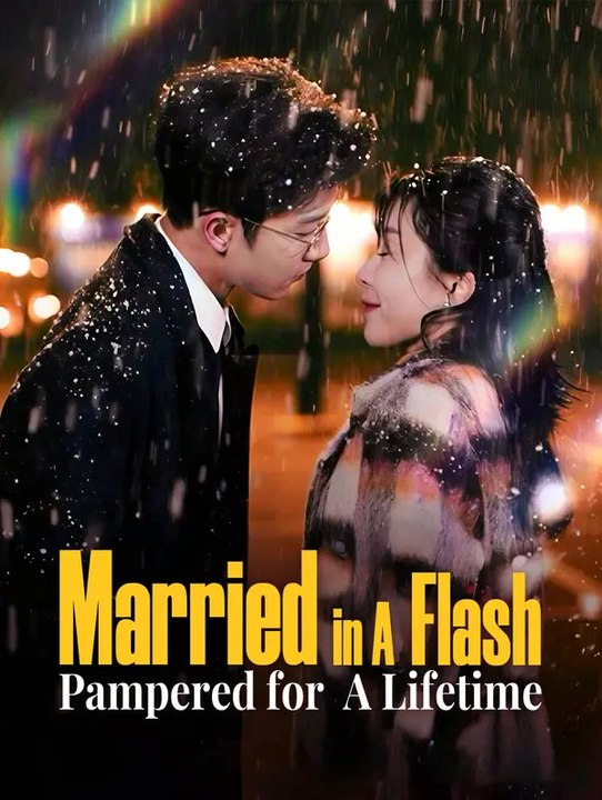 Married in A Flash, Pampered for A Lifetime | Komplette Serie | Short Drama Deutsch