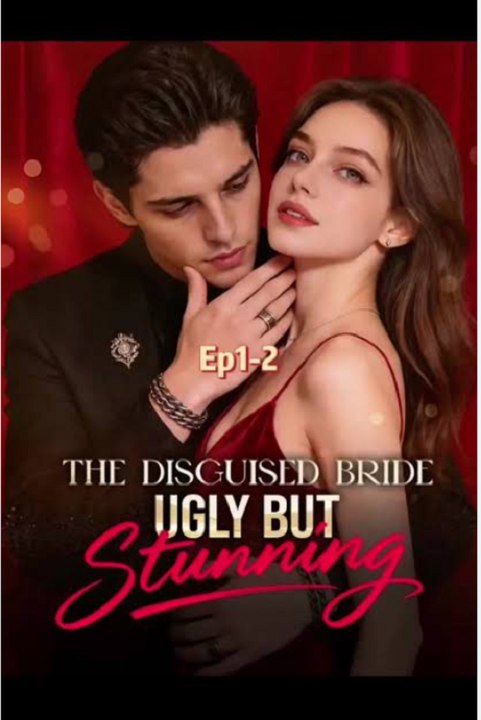 The Disguised Bride Ugly But Stunning Full Movie