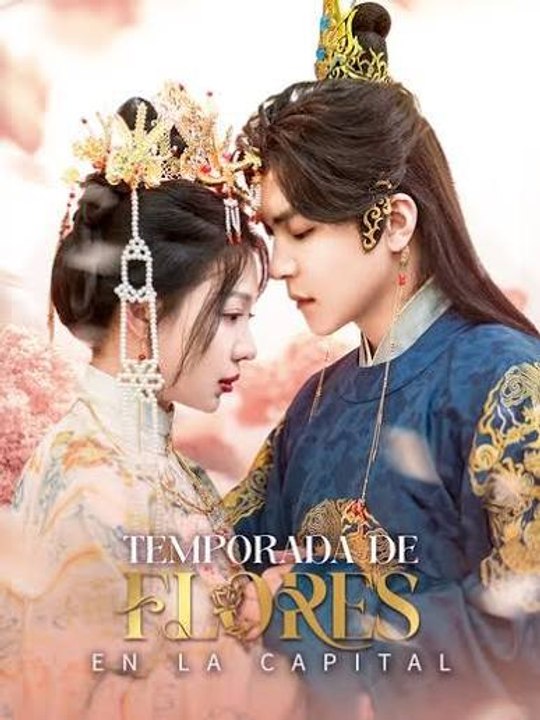 [ESP] | [Doblado] Temporada de flores en la capital | Full Eps SD Drama | 💎PLATINUM.FILMS