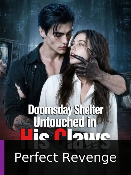 Doomsday Shelter: Untouched in His Claws Perfect Revenge