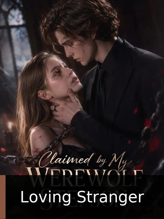 Claimed by My Werewolf Stepson | Loving Stranger
