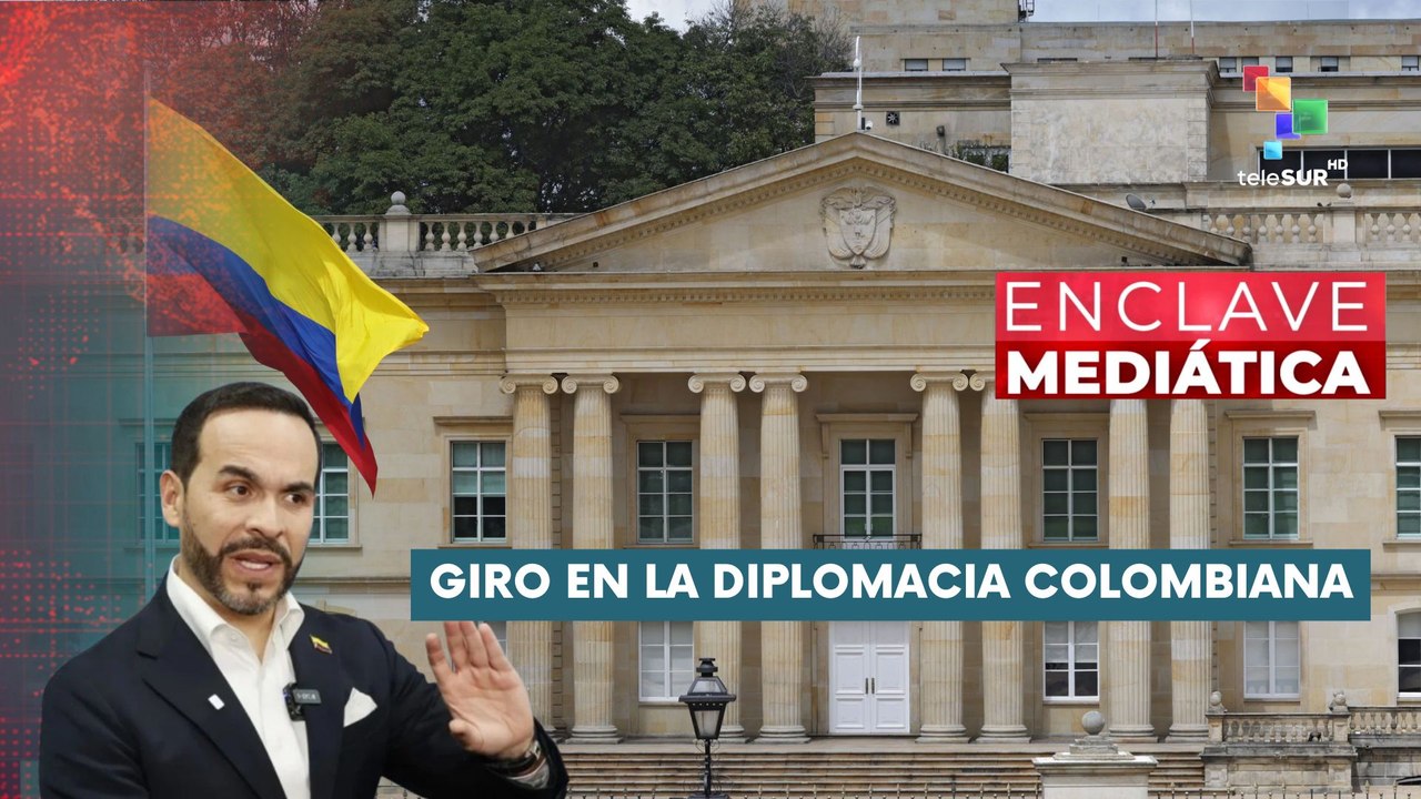 ENCLAVE MEDIÁTICA | Giro en la diplomacia colombiana 27-07-2026