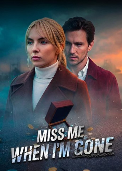 Miss Me When I'm Gone-Drama FULL MOVIES ENGLISH SUB
