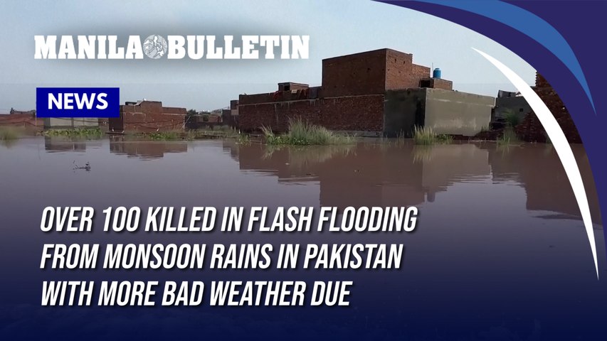 Over 100 killed in flash flooding from monsoon rains in Pakistan with more bad weather due