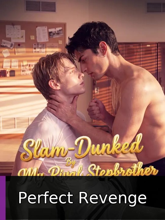 Slam Dunked By My Rival Stepbrother | Perfect Revenge