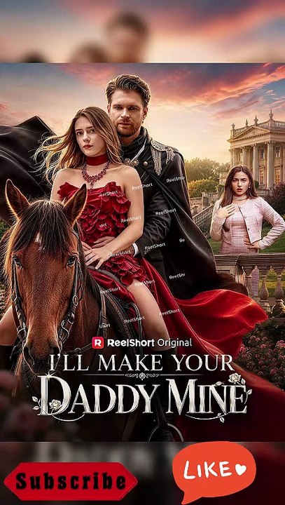 I'll Make Your Daddy Mine Dailymotion Movie | Eng Sub, HD