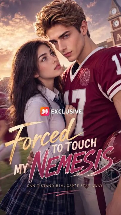 Forced to Touch My Nemesis Episode ENGSUB Campus Romance ANS