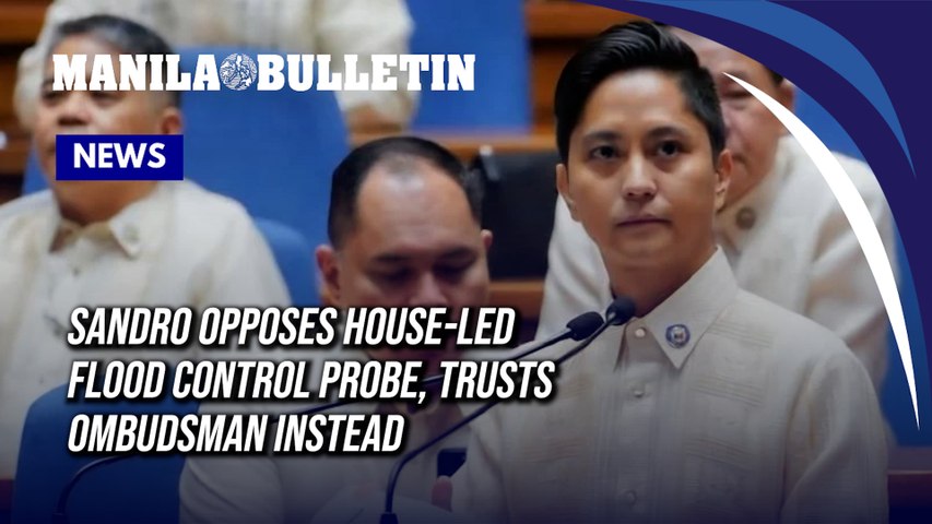 Sandro opposes house-led flood control probe, trusts Ombudsman instead
