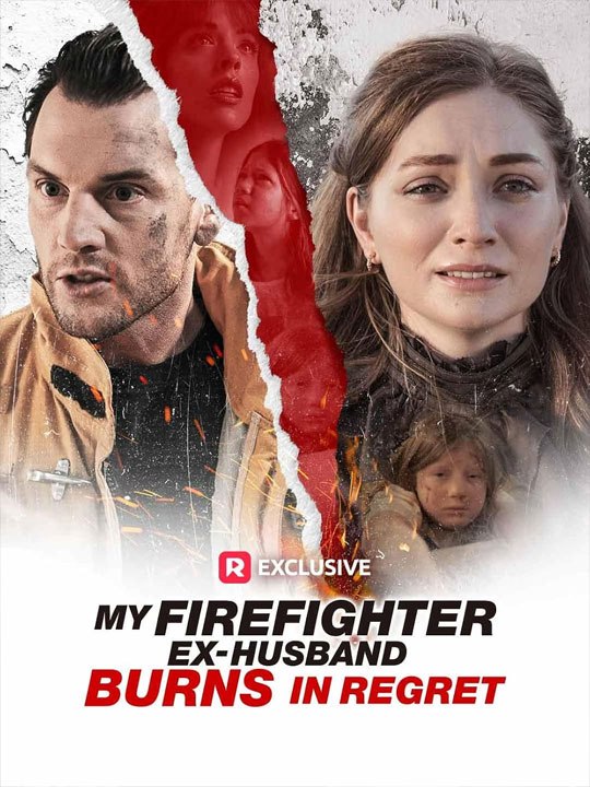 My Firefighter Ex-Husband Burns in Regret  🧡🍏 🔥[Hot 2026] (2026) - FULL ENGSUB | Reelshort Hot HD