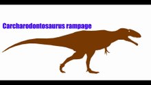 PPC - Carcharodontosaurus rampage (resounded)