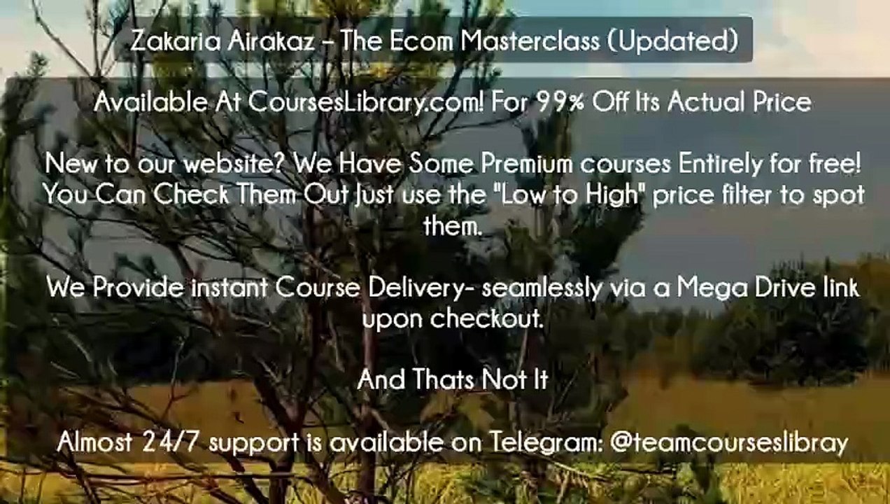 (Courseslibrary.com)Zakaria Airakaz – The Ecom Masterclass (Updated)